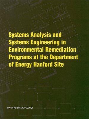 cover image of Systems Analysis and Systems Engineering in Environmental Remediation Programs at the Department of Energy Hanford Site